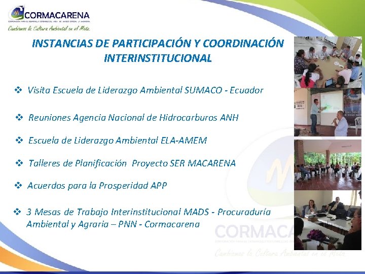 INSTANCIAS DE PARTICIPACIÓN Y COORDINACIÓN INTERINSTITUCIONAL v Visita Escuela de Liderazgo Ambiental SUMACO -