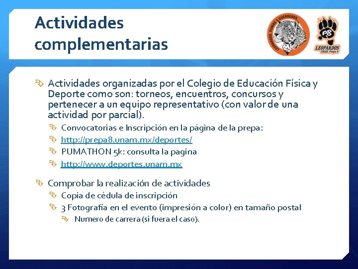 Actividades complementarias Actividades organizadas por el Colegio de Educación Física y Deporte como son: