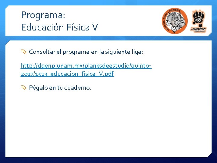 Programa: Educación Física V Consultar el programa en la siguiente liga: http: //dgenp. unam.