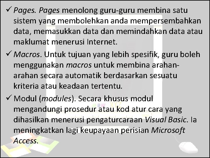 ü Pages menolong guru-guru membina satu sistem yang membolehkan anda mempersembahkan data, memasukkan data