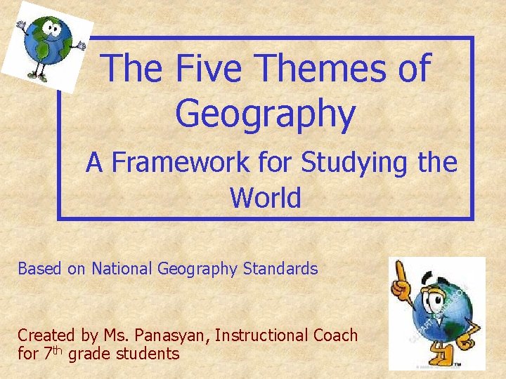 The Five Themes of Geography A Framework for Studying the World Based on National