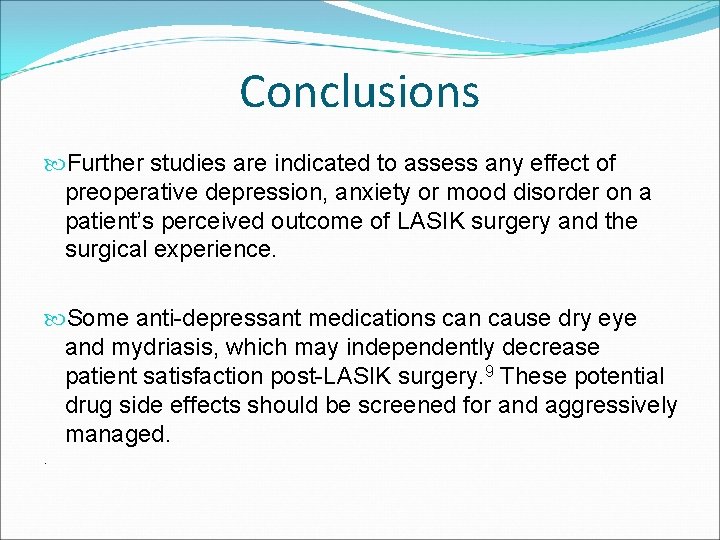 Conclusions Further studies are indicated to assess any effect of preoperative depression, anxiety or