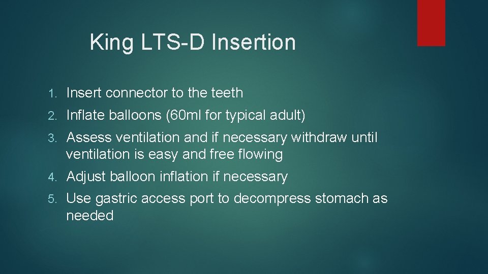 King LTS-D Insertion 1. Insert connector to the teeth 2. Inflate balloons (60 ml King LTS-D Insertion 1. Insert connector to the teeth 2. Inflate balloons (60 ml