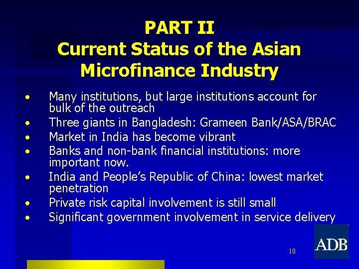 PART II Current Status of the Asian Microfinance Industry • • Many institutions, but