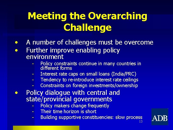 Meeting the Overarching Challenge • • A number of challenges must be overcome Further