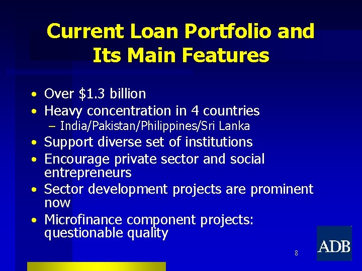 Current Loan Portfolio and Its Main Features • Over $1. 3 billion • Heavy