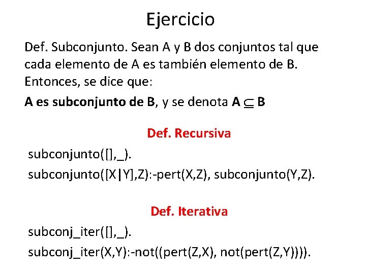 Ejercicio Def. Subconjunto. Sean A y B dos conjuntos tal que cada elemento de