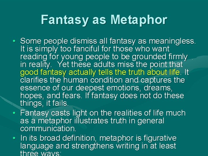 Fantasy as Metaphor • Some people dismiss all fantasy as meaningless. It is simply