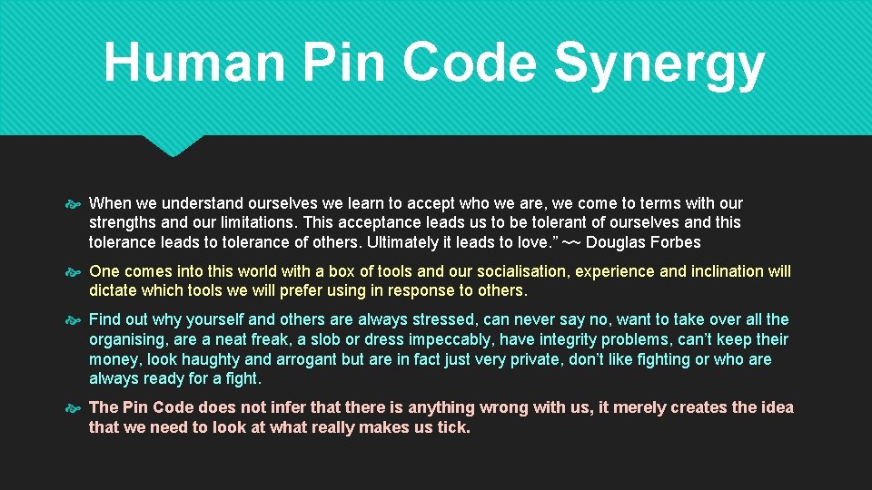 Human Pin Code Synergy When we understand ourselves we learn to accept who we