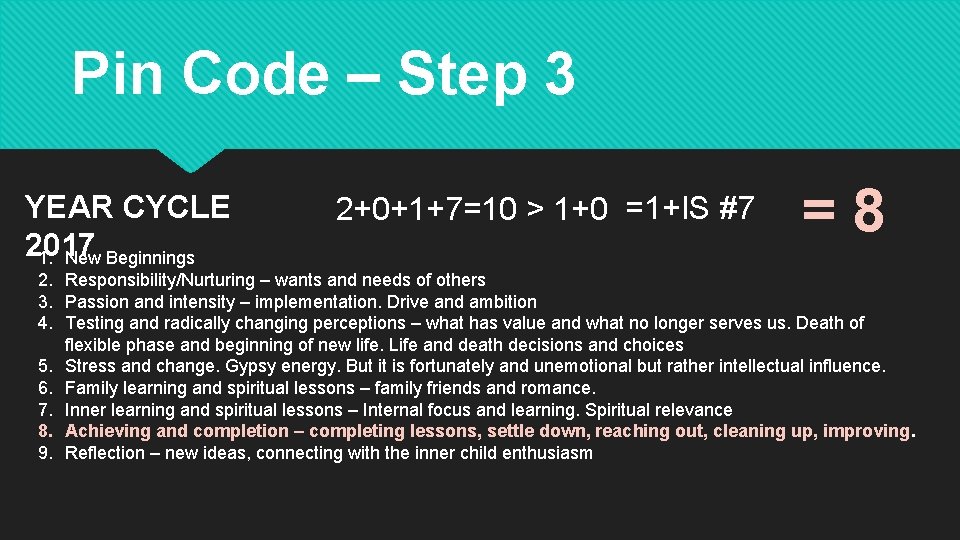 Pin Code – Step 3 YEAR CYCLE 2017 1. New Beginnings 2+0+1+7=10 > 1+0
