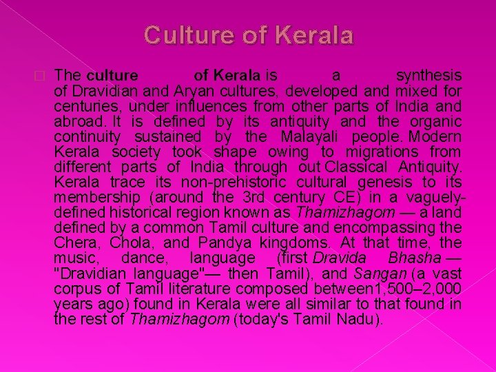  Culture of Kerala � The culture of Kerala is a synthesis of Dravidian
