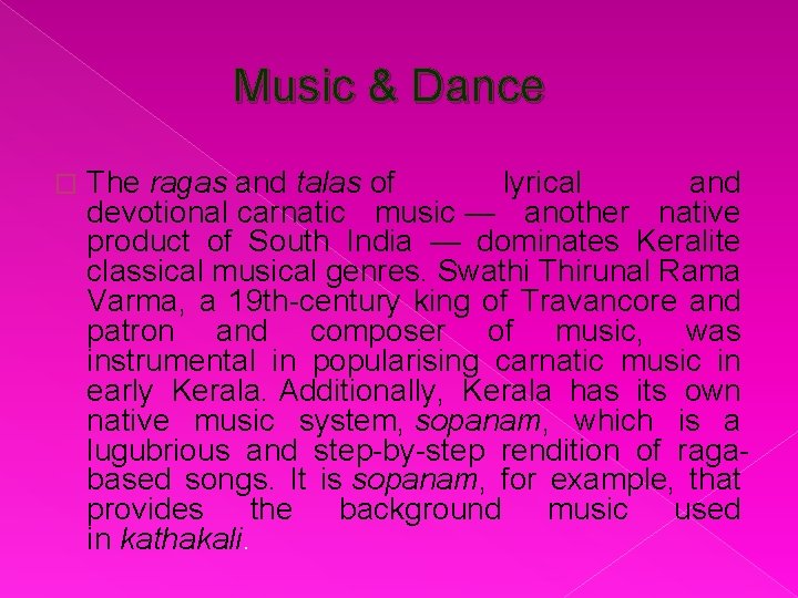  Music & Dance � The ragas and talas of lyrical and devotional carnatic