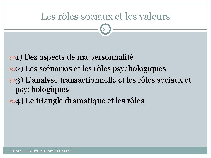 Les rôles sociaux et les valeurs 30 1) Des aspects de ma personnalité 2)