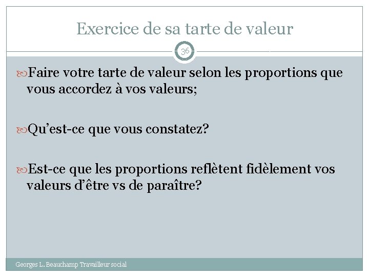 Exercice de sa tarte de valeur 36 Faire votre tarte de valeur selon les