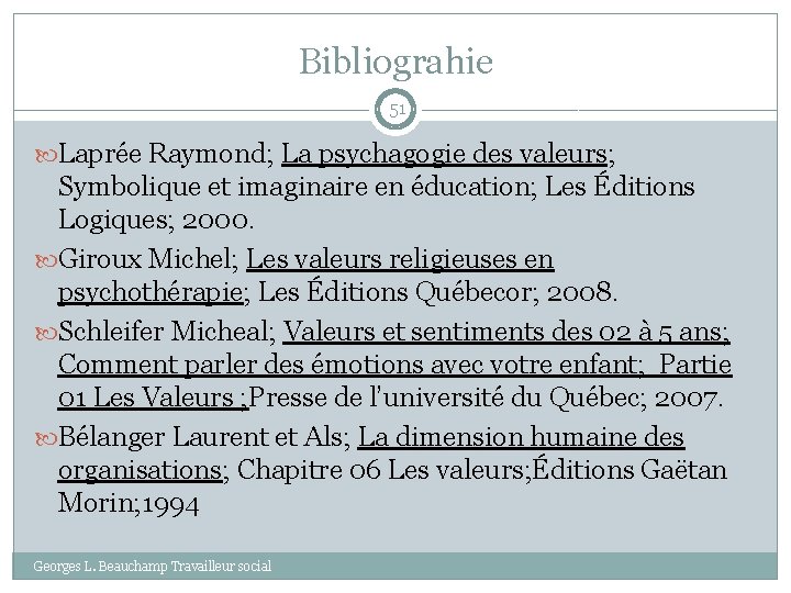 Bibliograhie 51 Laprée Raymond; La psychagogie des valeurs; Symbolique et imaginaire en éducation; Les