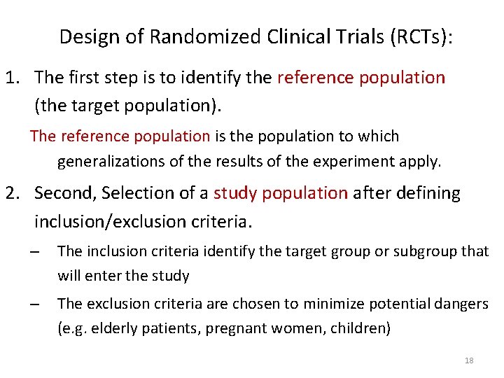 Design of Randomized Clinical Trials (RCTs): 1. The first step is to identify the