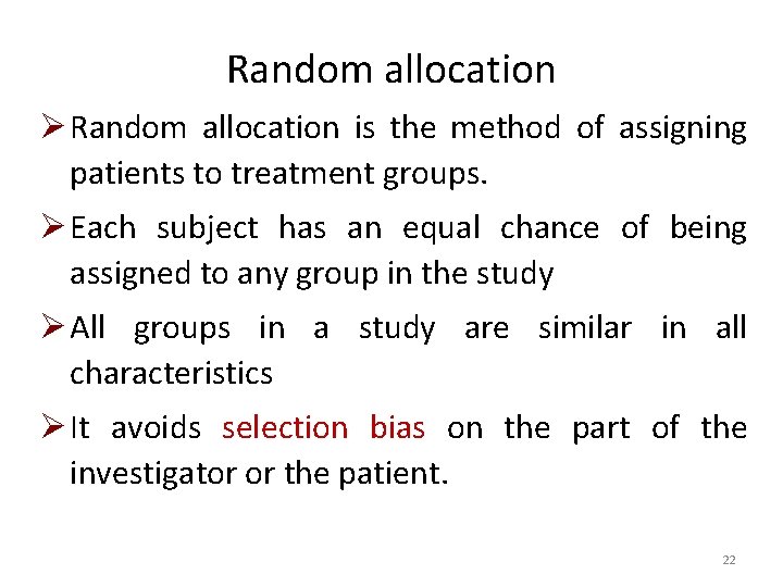 Random allocation Ø Random allocation is the method of assigning patients to treatment groups.