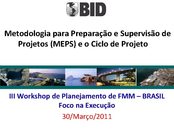 Metodologia para Preparação e Supervisão de Projetos (MEPS) e o Ciclo de Projeto III