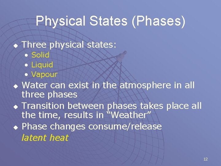 Physical States (Phases) u Three physical states: • • • u u u Solid