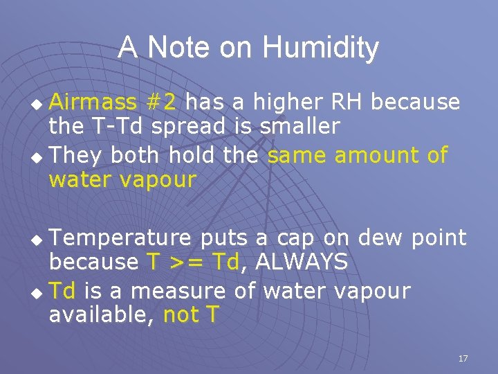 A Note on Humidity Airmass #2 has a higher RH because the T-Td spread