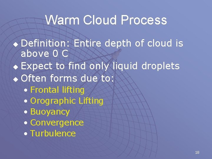 Warm Cloud Process Definition: Entire depth of cloud is above 0 C u Expect