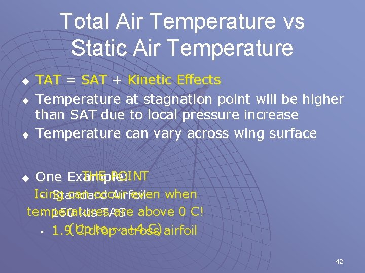 Total Air Temperature vs Static Air Temperature u TAT = SAT + Kinetic Effects