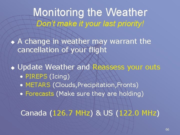 Monitoring the Weather Don’t make it your last priority! u u A change in