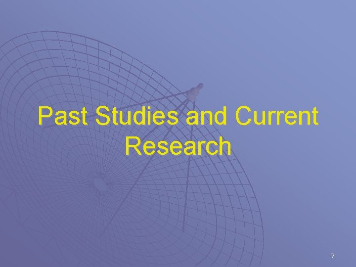 Past Studies and Current Research 7 