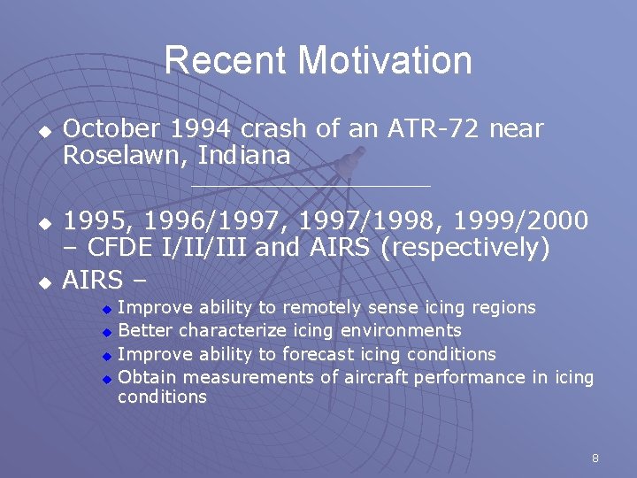 Recent Motivation u u u October 1994 crash of an ATR-72 near Roselawn, Indiana