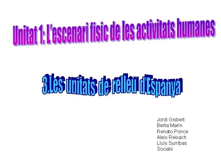Jordi Gisbert Berta Marín Renato Ponce Aleix Reixach Lluís Surribas Socials 
