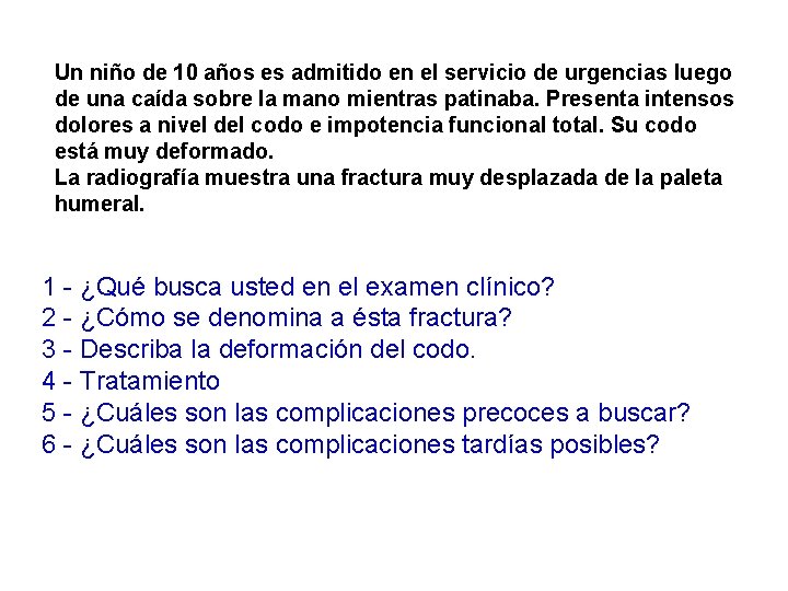 Un niño de 10 años es admitido en el servicio de urgencias luego de