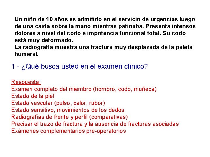 Un niño de 10 años es admitido en el servicio de urgencias luego de