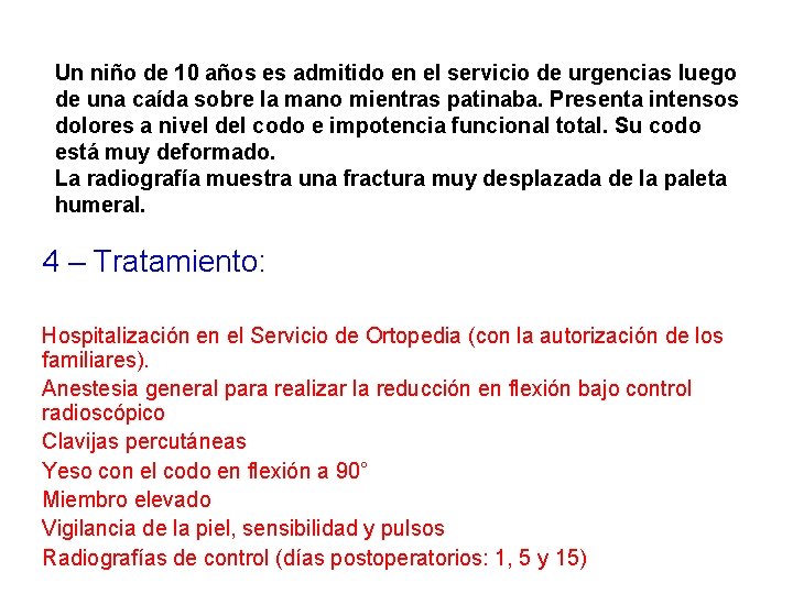 Un niño de 10 años es admitido en el servicio de urgencias luego de