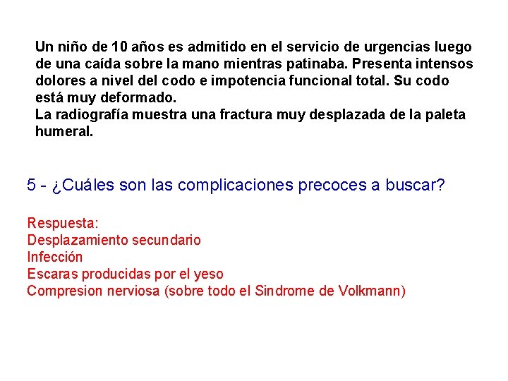 Un niño de 10 años es admitido en el servicio de urgencias luego de