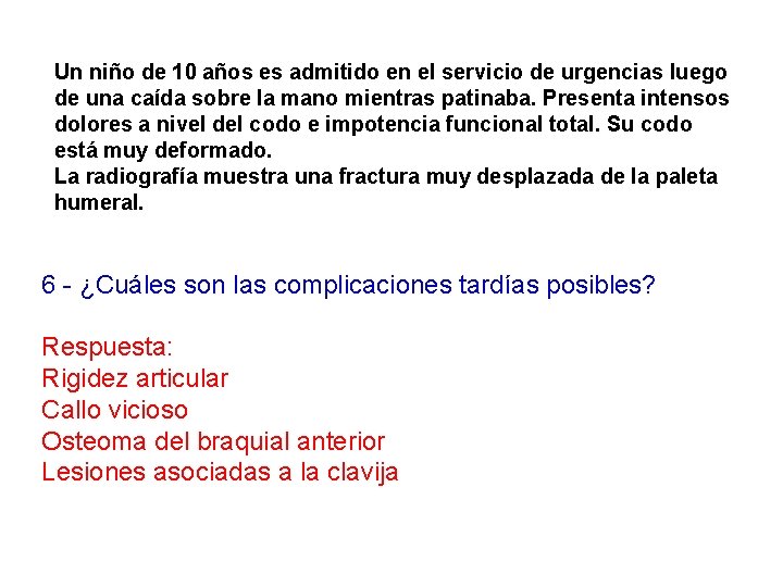 Un niño de 10 años es admitido en el servicio de urgencias luego de