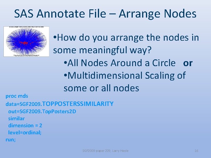 SAS Annotate File – Arrange Nodes • How do you arrange the nodes in