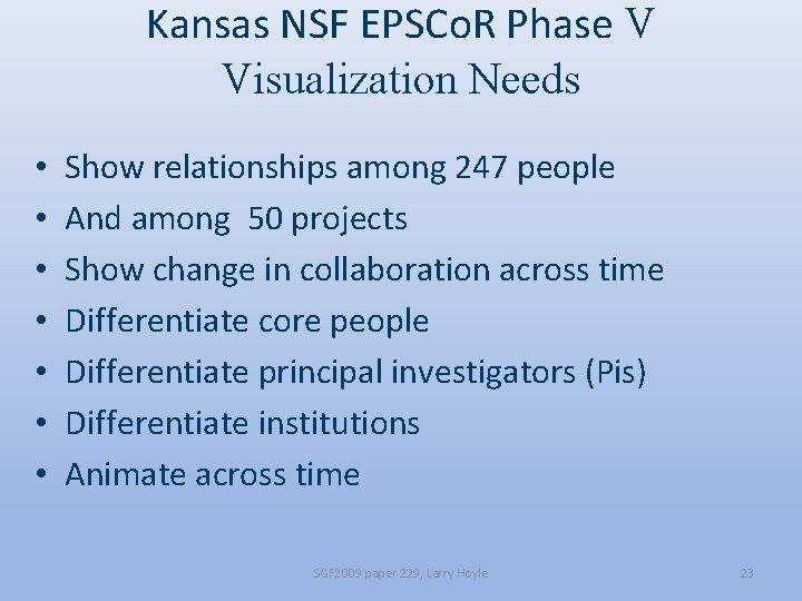 Kansas NSF EPSCo. R Phase V Visualization Needs • • Show relationships among 247