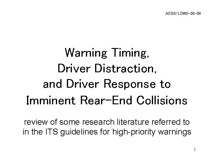 AEBS/LDWS-06 -08 Warning Timing, Driver Distraction, and Driver Response to Imminent Rear-End Collisions review