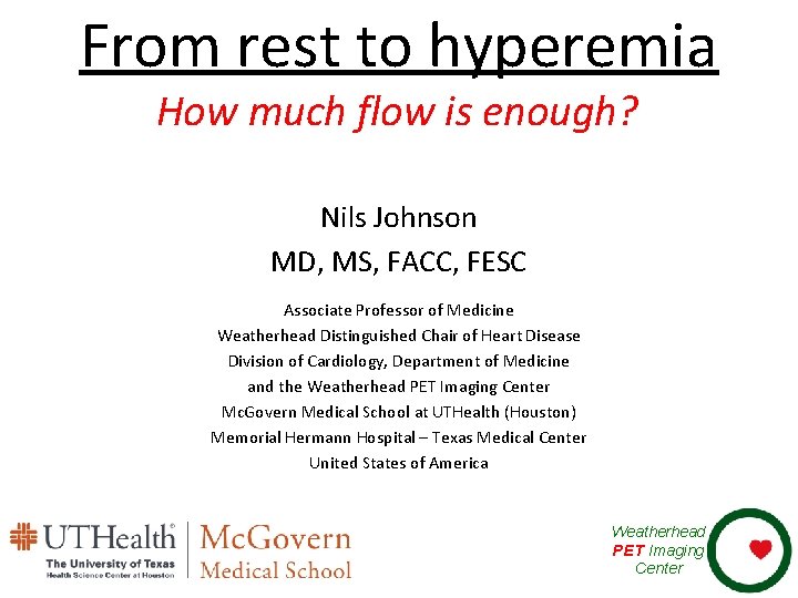 From rest to hyperemia How much flow is enough? Nils Johnson MD, MS, FACC,