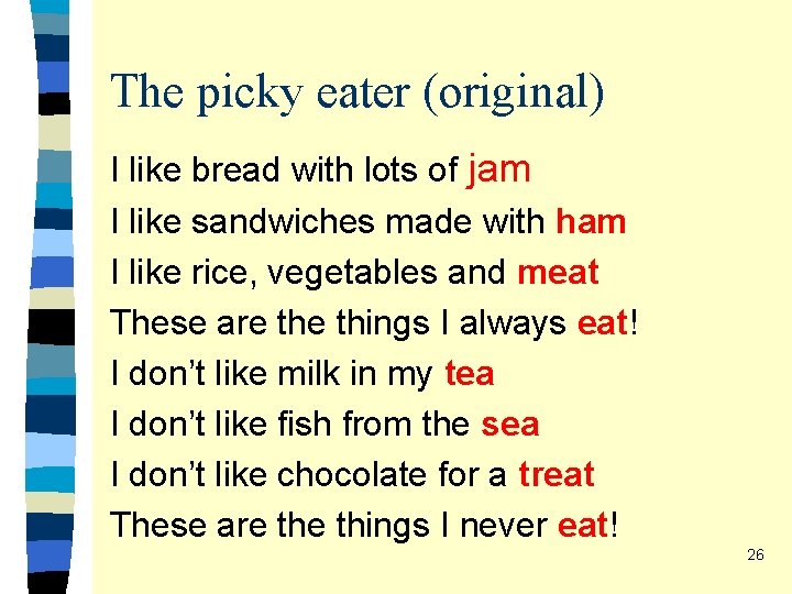 The picky eater (original) I like bread with lots of jam I like sandwiches The picky eater (original) I like bread with lots of jam I like sandwiches