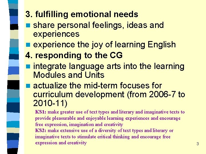 3. fulfilling emotional needs n share personal feelings, ideas and experiences n experience the 3. fulfilling emotional needs n share personal feelings, ideas and experiences n experience the
