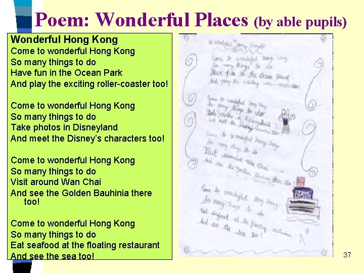 Poem: Wonderful Places (by able pupils) Wonderful Hong Kong Come to wonderful Hong Kong Poem: Wonderful Places (by able pupils) Wonderful Hong Kong Come to wonderful Hong Kong