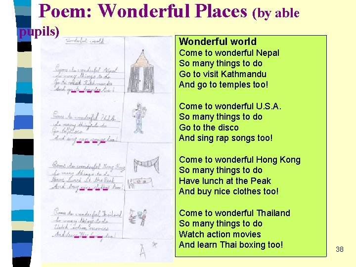Poem: Wonderful Places (by able pupils) Wonderful world Come to wonderful Nepal So many Poem: Wonderful Places (by able pupils) Wonderful world Come to wonderful Nepal So many