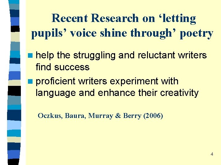 Recent Research on ‘letting pupils’ voice shine through’ poetry n help the struggling and Recent Research on ‘letting pupils’ voice shine through’ poetry n help the struggling and