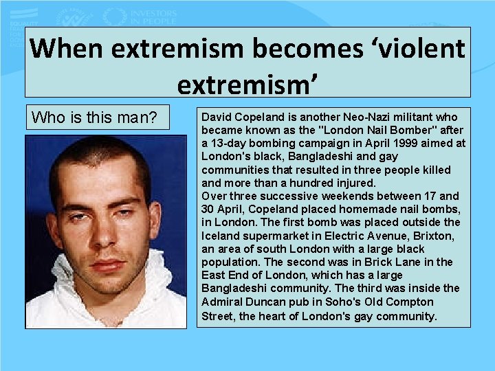 When extremism becomes ‘violent extremism’ Who is this man? David Copeland is another Neo-Nazi
