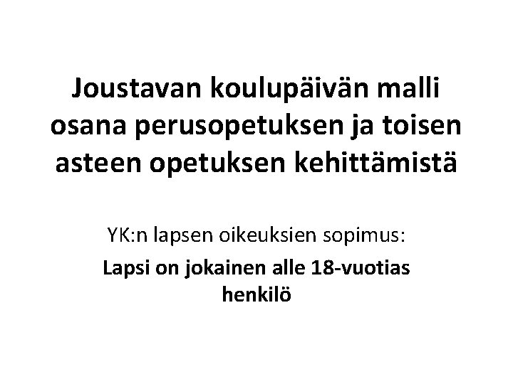 Joustavan koulupäivän malli osana perusopetuksen ja toisen asteen opetuksen kehittämistä YK: n lapsen oikeuksien