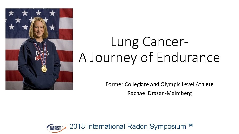 Lung Cancer. A Journey of Endurance Former Collegiate and Olympic Level Athlete Rachael Drazan-Malmberg