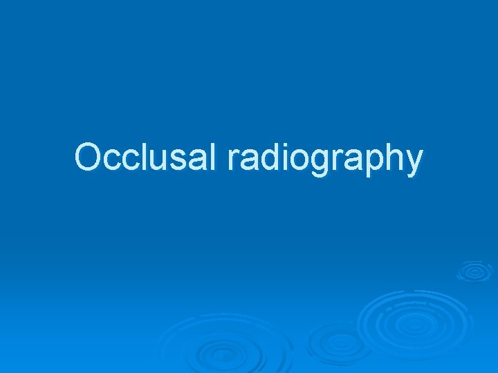 Occlusal radiography 