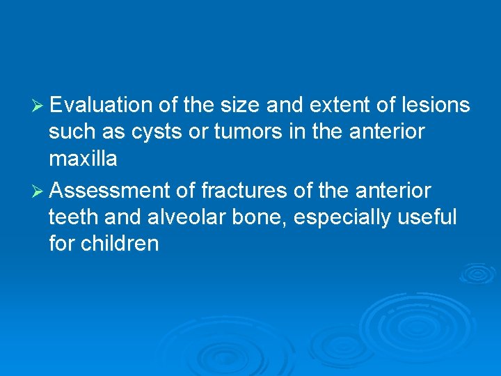 Ø Evaluation of the size and extent of lesions such as cysts or tumors