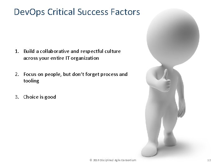 Dev. Ops Critical Success Factors 1. Build a collaborative and respectful culture across your